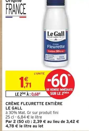 Intermarché LE GALL Crème fleurette entière offre