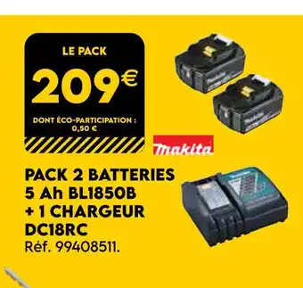 Tout faire matériaux MAKITA 2 batteries 5 ah bl1850b + 1 chargeur dc18rc offre