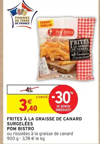 Intermarché POM BISTRO Frites à la graisse de canard surgelées offre