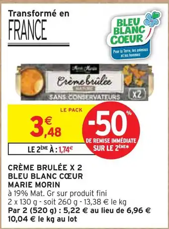 Intermarché MARIE MORIN Crème brulée x 2 bleu blanc coeur offre