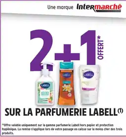 Intermarché LABELL 2+1 offert sur la parfumerie labell offre