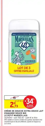 Intermarché LE PETIT MARSEILLAIS Crème de douche extra douce lait d'amande douce bio offre