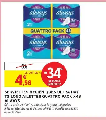 Intermarché ALWAYS Serviettes hygiéniques ultra day t2 long ailettes quattro pack x48 offre