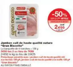 Monoprix Jambon cuit de haute qualité nature Gran Biscotto offre