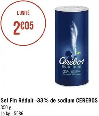 Géant Casino Cerebos sel fin réduit -33% de sodium offre