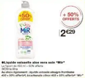 Monoprix Liquide vaisselle aloe vera soin Mir offre