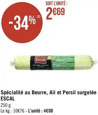 Géant Casino Escal spécialité au beurre, ail et persil surgelée offre