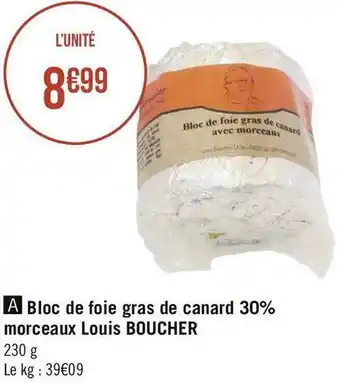 Géant Casino Louis boucher bloc de foie gras de canard 30% morceaux offre
