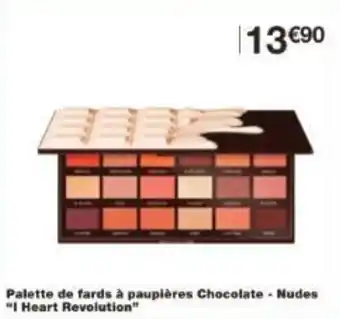 Monoprix Palette de fards à paupières Chocolate - Nudes I Heart Revolution offre