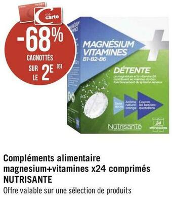 Géant Casino Nutrisante bon plan sur les compléments alimentaires magnesium+vitamines x24 comprimés compléments nutrisante offre