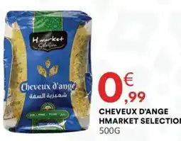 Hmarket Cheveux d'ange hmarket selection offre