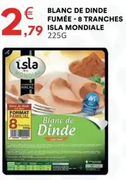 Hmarket Blanc de dinde fumée - 8 tranches isla mondiale offre