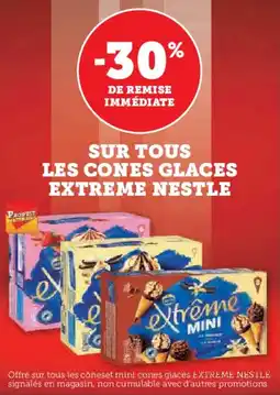 Super U Sur tous les cones glaces extreme nestle offre