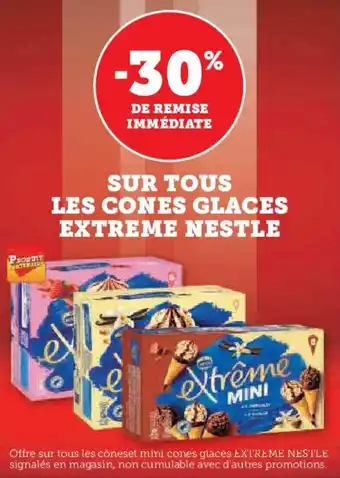 Super U Sur tous les cones glaces extreme nestle offre