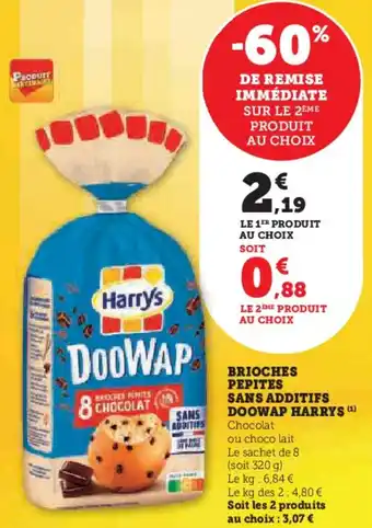 Super U Brioches pepites sans additifs doowap harrys offre