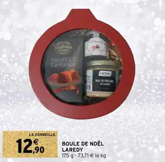 Intermarché Boule de noël laredy offre