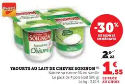 Super U Yaourts au lait de chevre soignon offre