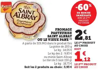 Super U Fromage pasteurise saint albray ou le vieux pane offre