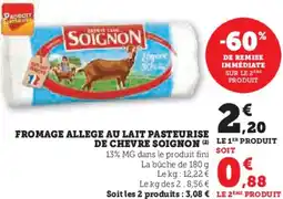 Super U Fromage allege au lait pasteurise de chevre soignon offre