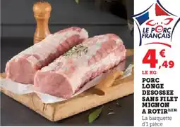 Super U Porc longe desossee sans filet mignon a rotir offre