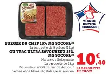 Super U Burger du chef 15% mg socopa ou vrac ultra savoureux 15% mg socopa offre