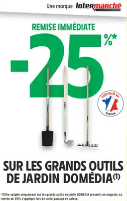 Intermarché Hyper Sur les grands outils de jardin domédia offre