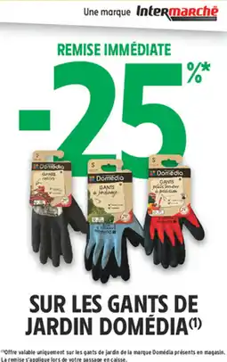 Intermarché Hyper Sur les gants de jardin domédia offre