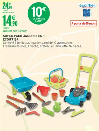 Intermarché Hyper Super pack jardin 3 en 1 ecoiffier offre