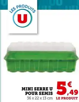 Super U Mini serre u pour semis offre