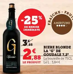 Super U Biere blonde la "g" de goudale 7.2° offre