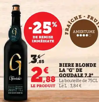 Super U Biere blonde la "g" de goudale 7.2° offre