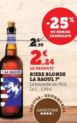 Super U LA RAOUL Biere blonde 7° offre