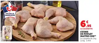 Super U MAITRE COQ Cuisse de poulet offre