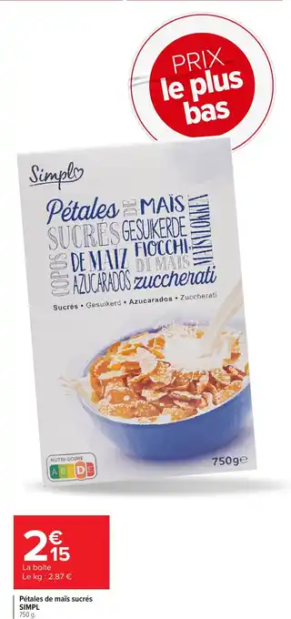 Carrefour Market SIMPL Pétales de maïs sucrés offre