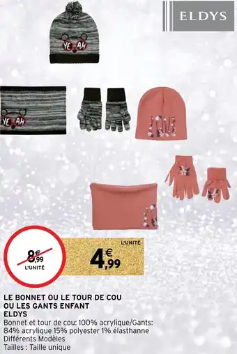 Intermarché Le bonnet ou le tour de cou ou les gants enfant eldys offre