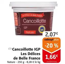 Colruyt LES DELICES DE BELLE FRANCE Cancoillotte IGP offre