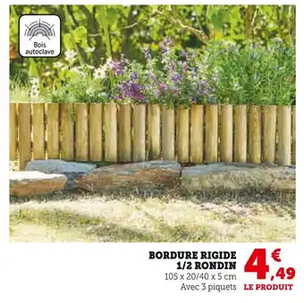 Hyper U Bordure rigide 1/2 rondin offre