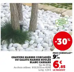 Hyper U Graviers marbre concassés ou galets marbre roulés blanc carrare offre