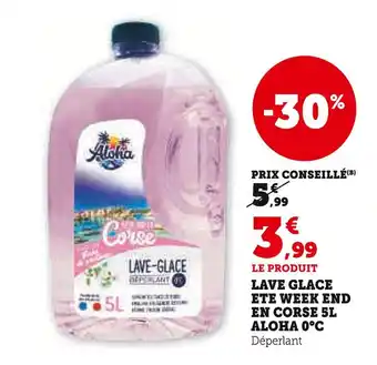 Hyper U ALOHA Lave glace ete week end en corse 5l offre