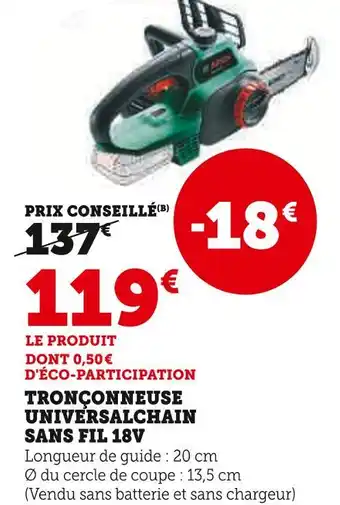 Super U BOSCH Tronçonneuse universalchain sans fil 18v offre