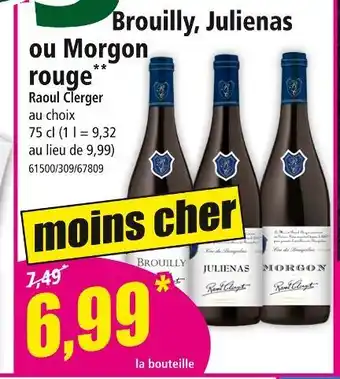 Norma RAOUL CLERGER Brouilly, Julienas ou Morgon rouge offre