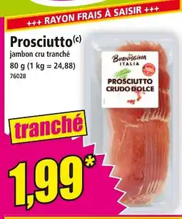 Norma BUONISSIMA ITALIA Prosciutto offre