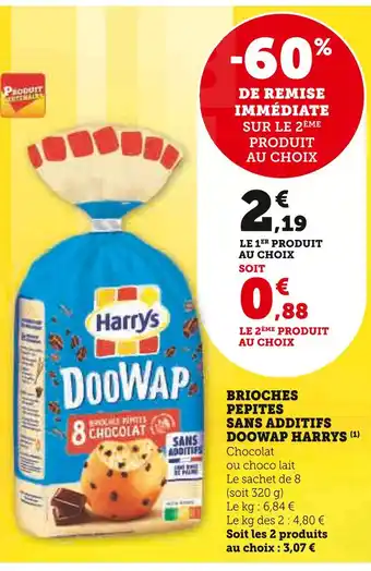 Super U DOOWAP HARRYS Brioches pepites sans additifs offre