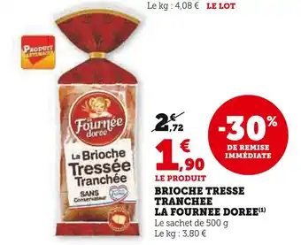 Super U La Fournée Dorée Brioche Tressée Tranchée offre