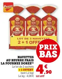 Super U LA FOURNEE DOREE Navettes au beurre frais offre