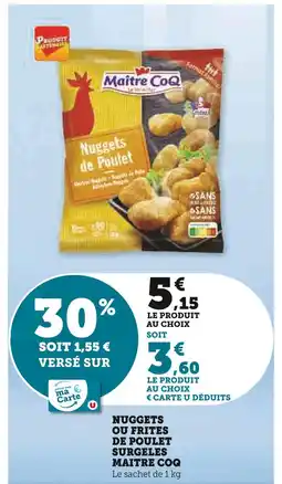 Super U MAITRE COQ Nuggets de poulet surgeles offre