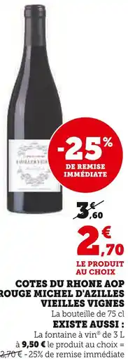 Super U MICHEL D'AZILLES Cotes du rhone aop rouge vieilles vignes offre