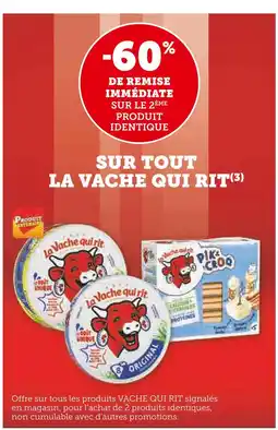 Super U LA VACHE QUI RIT -60% de remise immédiate sur le 2ème produit identique la vache qui rit offre