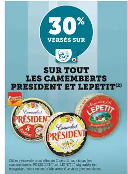 Super U PRESIDENT ET LEPETIT 30% versés sur Carte U sur tout les camemberts President et LePetit offre