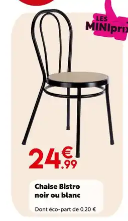 Maxi Bazar Chaise Bistro noir ou blanc offre